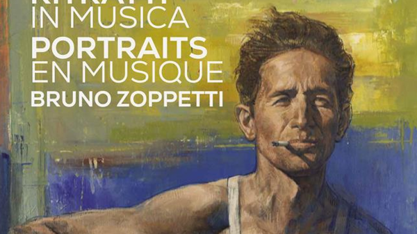 Bruno Zoppetti. Ritratti in musica